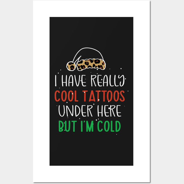 Leopard Hat Tattoos Girl Lover - Cool Tattoos Under Here But I'm Cold - Christmas Tattoos Gift Lover Wall Art by WassilArt